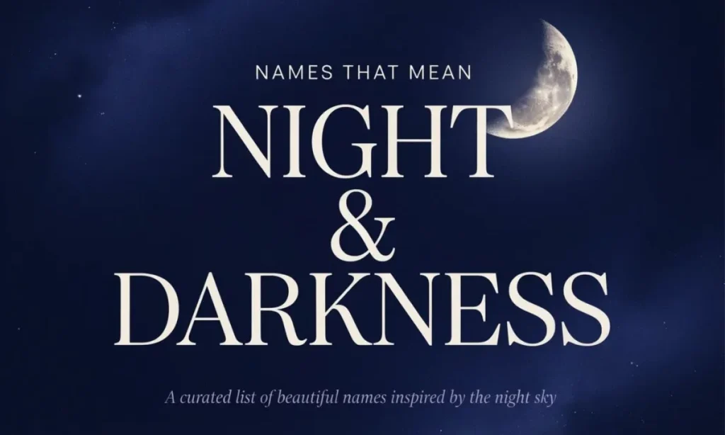 Boy Names That Mean Night or Darkness