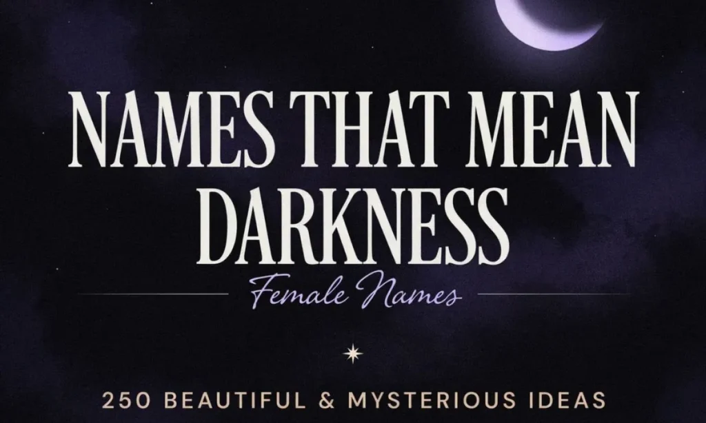 Girl Names that Mean Darkness or Death
