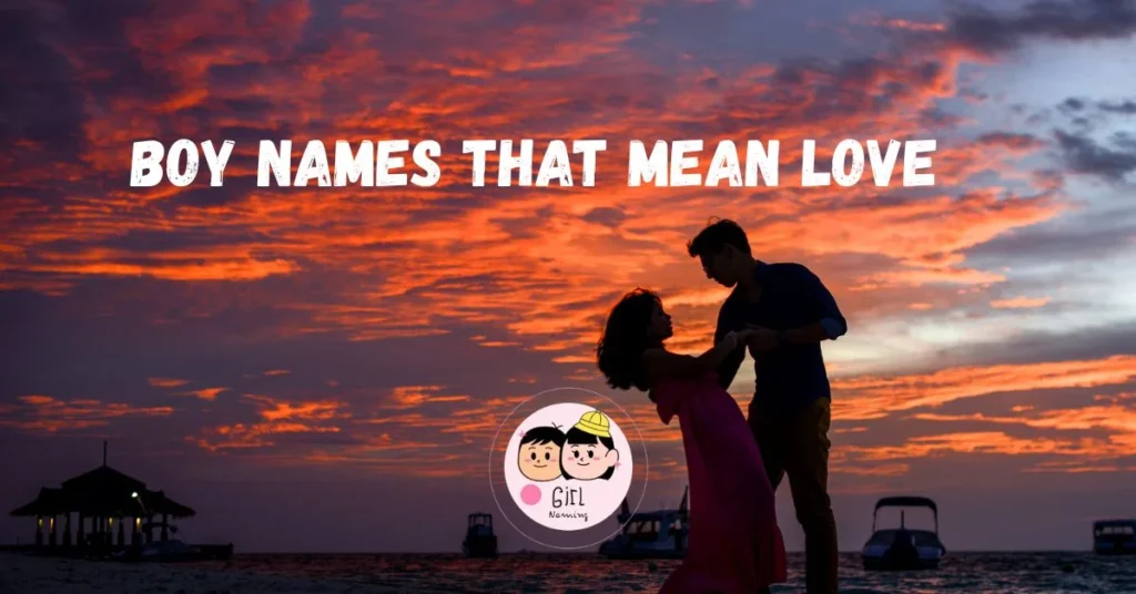 Boy Names That Mean Love