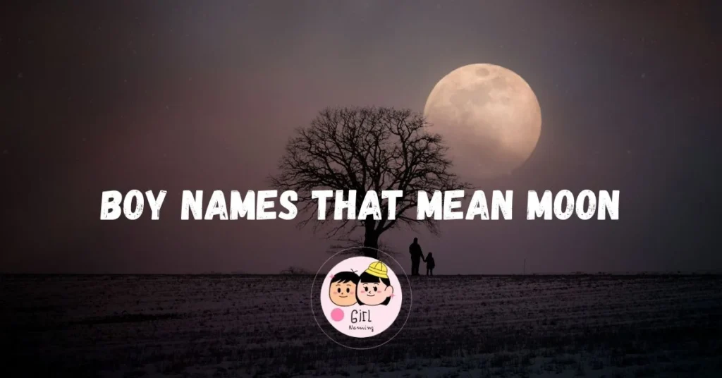 332+ Boy Names That Mean Moon 🌙