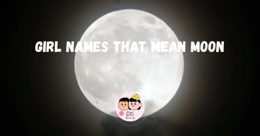 Girl Names That Mean Moon