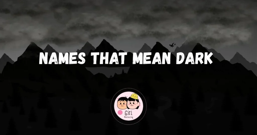 Names That Mean Dark