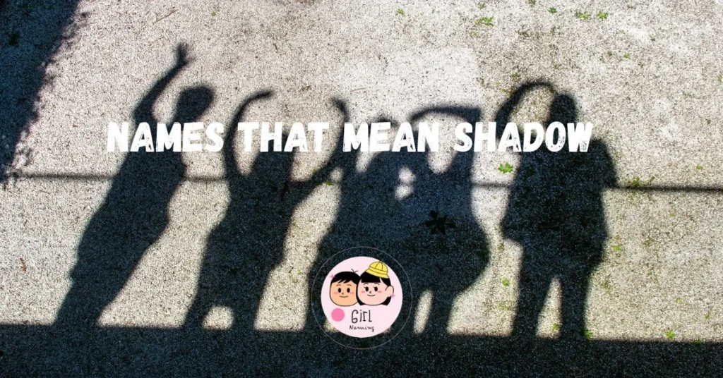656+ Names That Mean Shadow