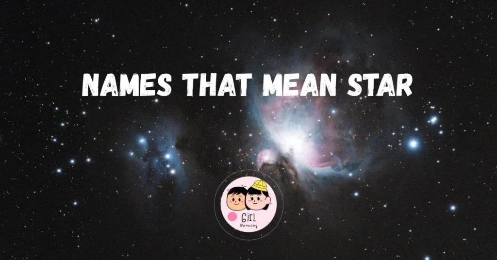 594+ Names That Mean Star ✨ (Ultimate 2026 Guide)