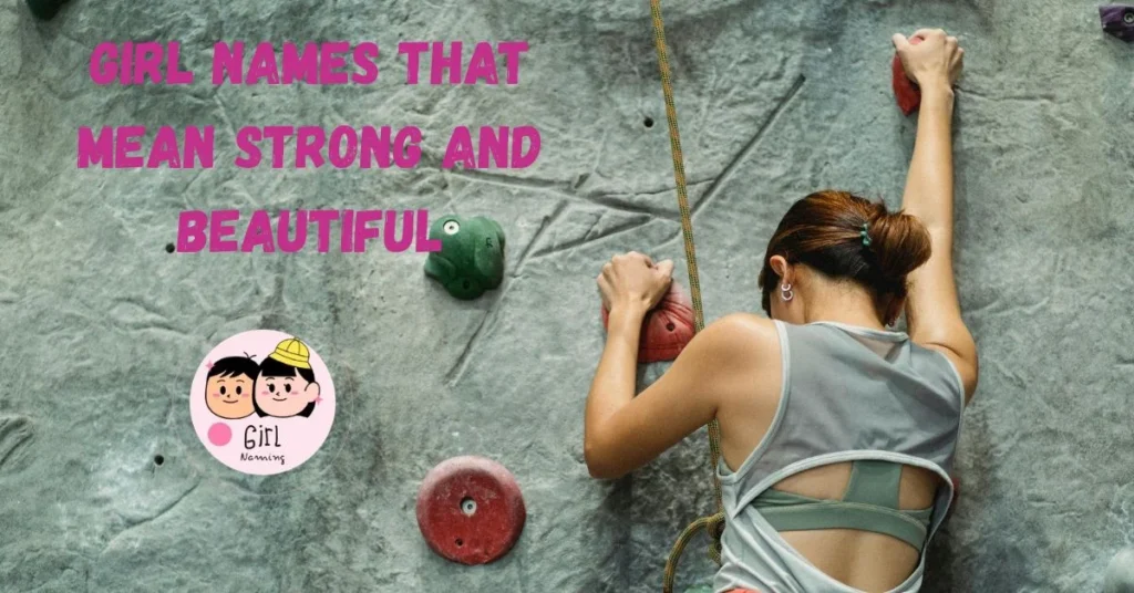 girl names that mean strong and beautiful