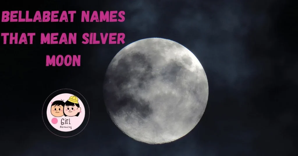Bellabeat Names That Mean Silver Moon
