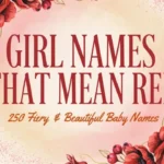 Girl Names That Mean Red: 250 Fiery & Beautiful Baby Names