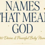 Names That Mean God: 250 Divine and Powerful Baby Names