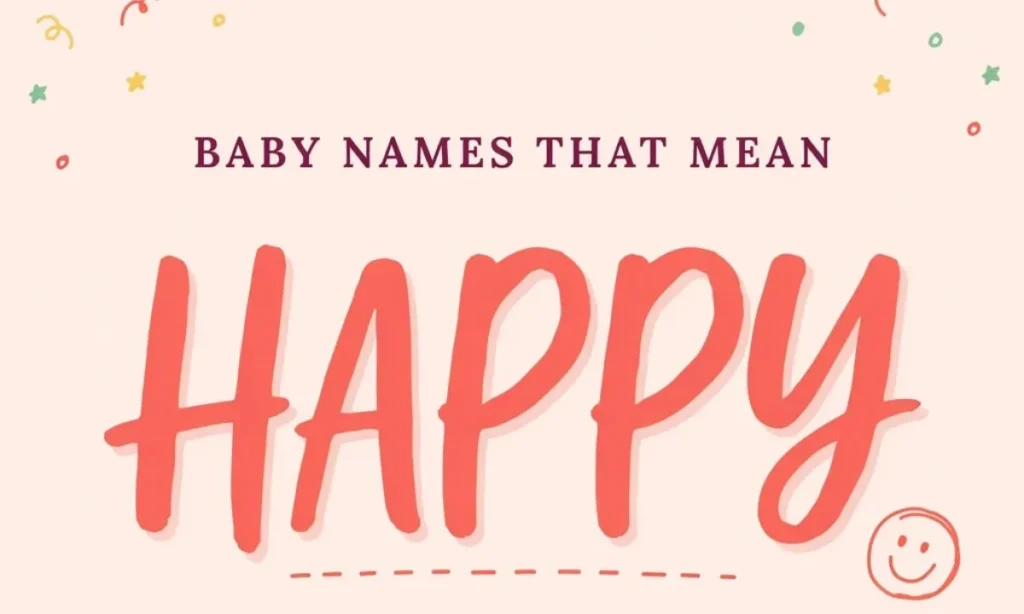 Names That Mean Happy 220+ Joyful and Cheerful Baby Names