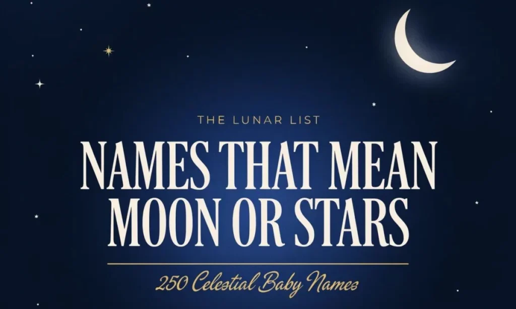 Names That Mean Moon or Stars 250 Celestial Baby Names