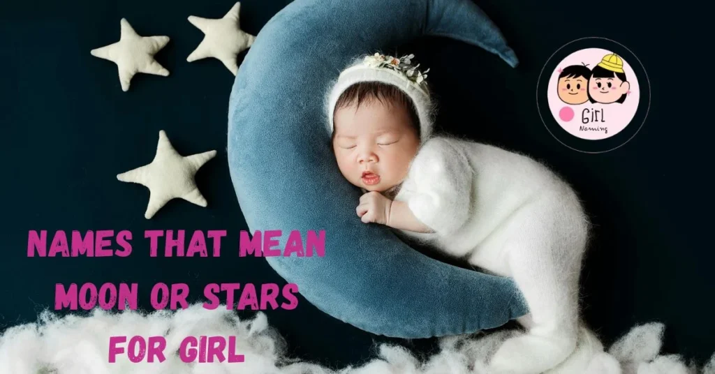 Names That Mean Moon or Stars for Girl