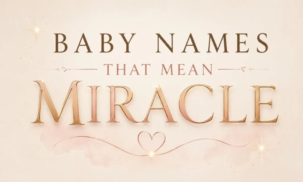 Baby Names That Mean Miracle Beautiful and Blessed Name Ideas (1)