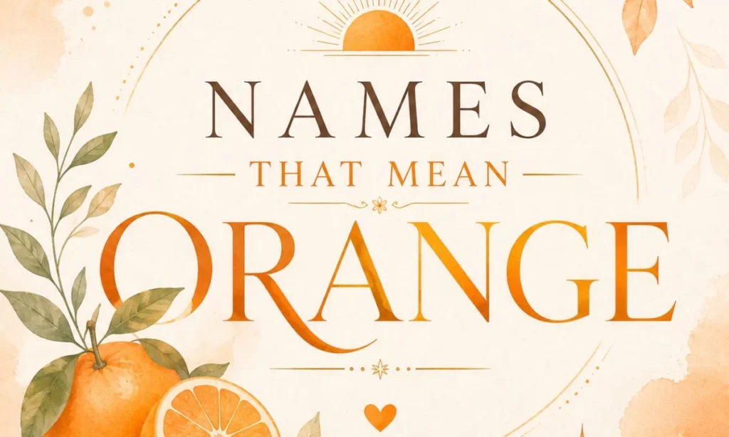 Names That Mean Orange Bright and Unique Baby Name Ideas